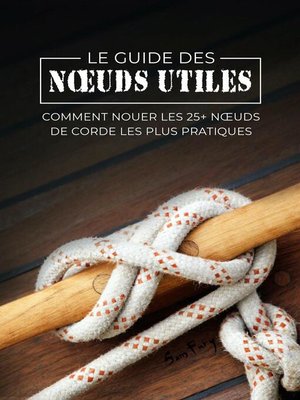 cover image of Le Guide des Nœuds Utiles